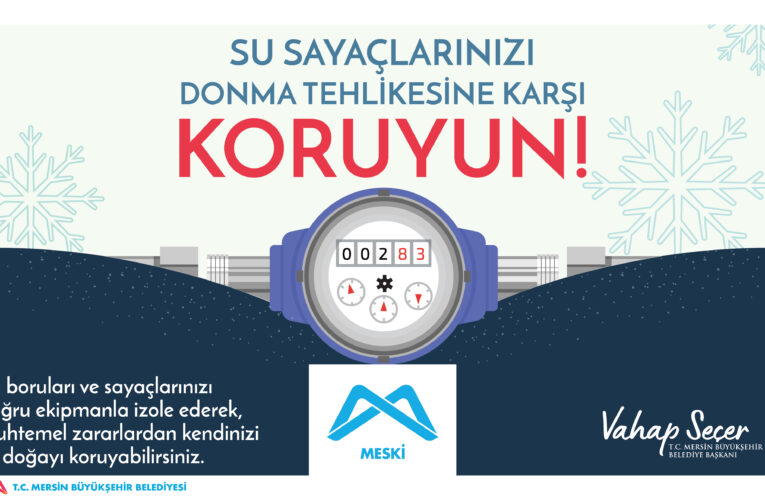 Açıkta bulunan su borularının ve sayaçların korunması gerekiyor