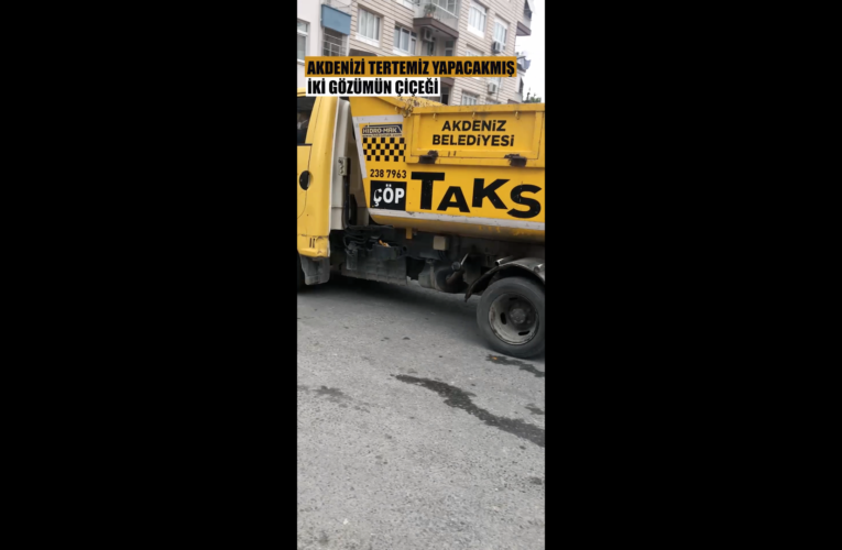 AKDENİZ BELEDİYESİ’NDEN ÇÖP TAKSİ UYGULAMASI (VİDEO)