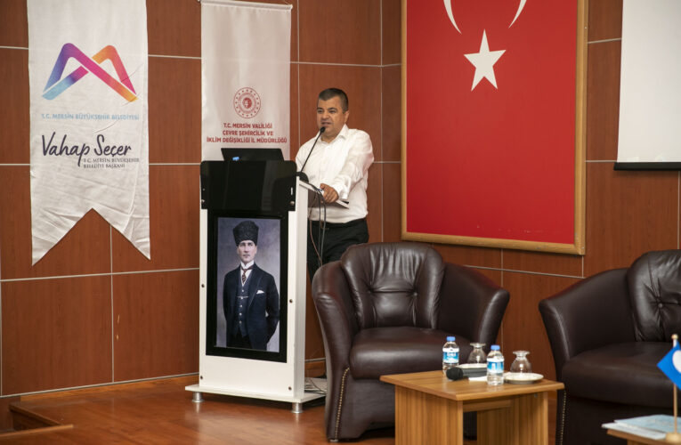 TÜRKİYE ÇEVRE HAFTASI’NDA, MERSİN’DE MAVİ BAYRAK KONUŞULDU