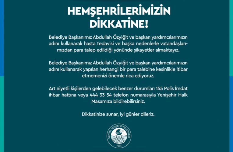 Mersin Yenişehir Belediyesi dolandırıcılara karşı uyardı