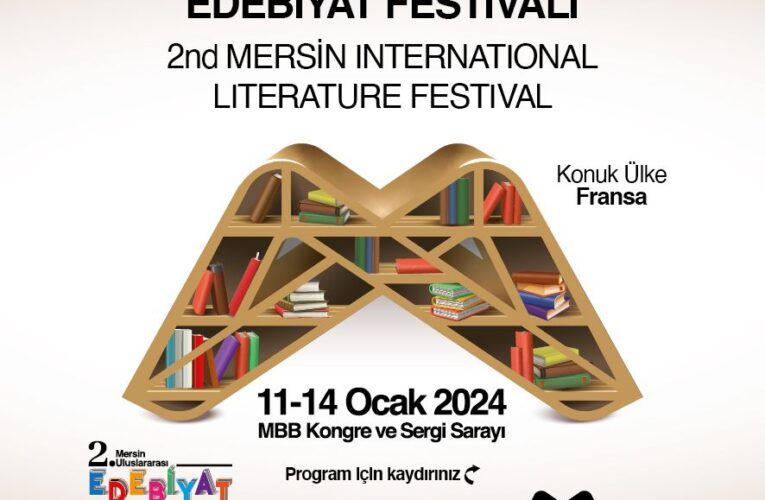 ‘ULUSLARARASI MERSİN EDEBİYAT FESTİVALİ’ FRANSIZ YAZARLARI DA KONUK EDİYOR