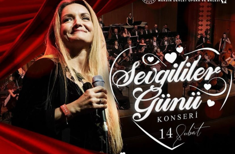 Mersin Devlet Opera ve Balesi’nden “Sevgililer Günü Konseri”