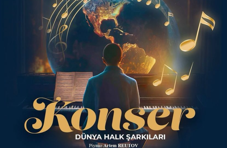 ‘’Mersin Devlet Opera ve Balesi’nden Dünya Halk Şarkıları.’’