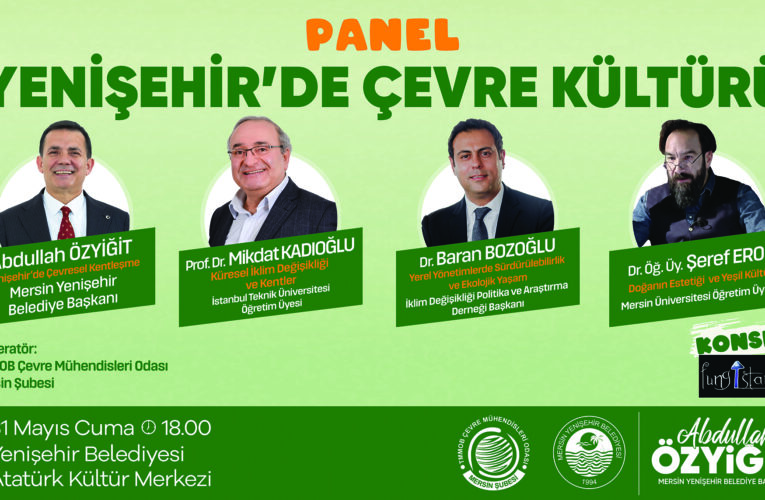 Yenişehir Belediyesi “Çevre Kültürü Paneli” düzenliyor