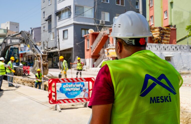 MESKİ TÜM İLÇELERDE ALTYAPI YATIRIMLARINI SÜRDÜRÜYOR