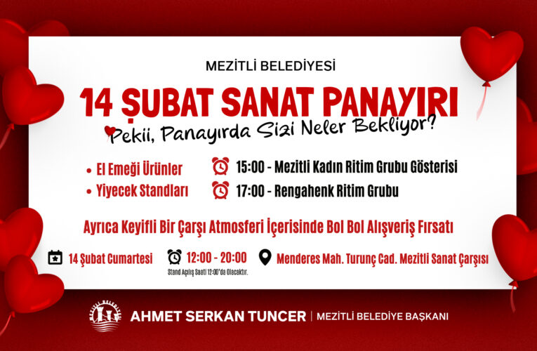 MEZİTLİ’DE 14 ŞUBAT SANAT PANAYIRI İLE SANAT, MÜZİK VE ALIŞVERİŞ BİR ARAYA GELİYOR