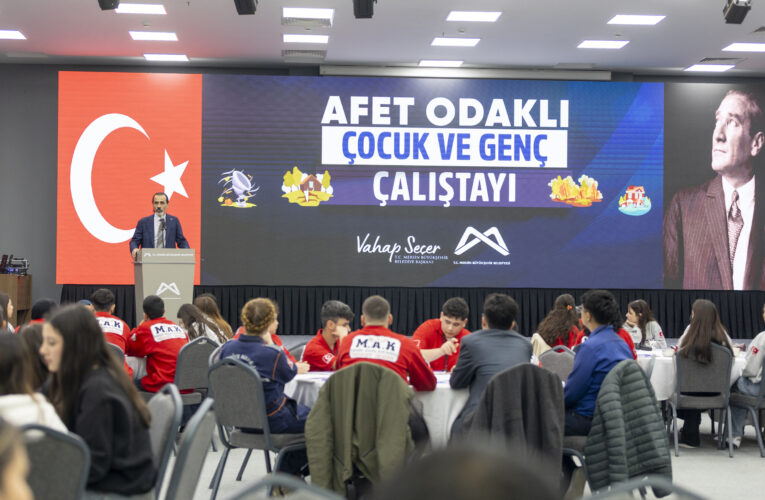 MERSİN BÜYÜKŞEHİR,  AFETLERE DİRENÇLİ MERSİN İÇİN ÇALIŞTAY DÜZENLEDİ